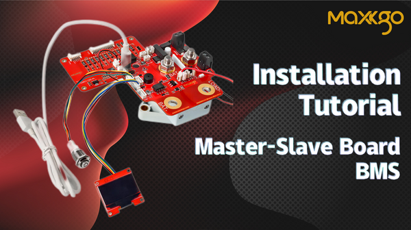 MAXKGO master-slave board BMS installation tutorial