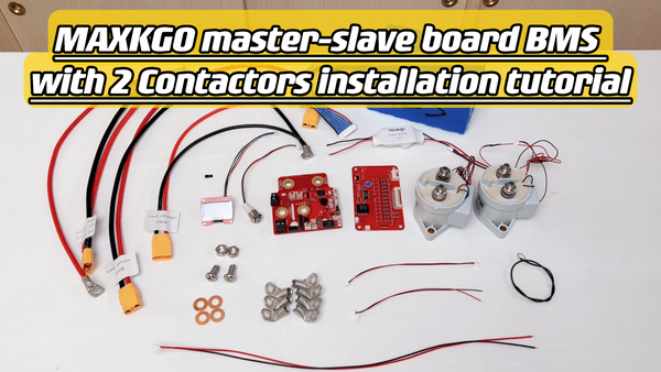 MAXKGO master-slave board BMS with 2 Contactors Installation Tutorial & Charging Test